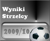 Wyniki, strzelcy 2009/10